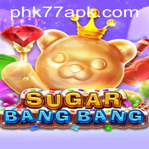 Discover the Excitement of SUGARBANGBANG on PHK77.COM
